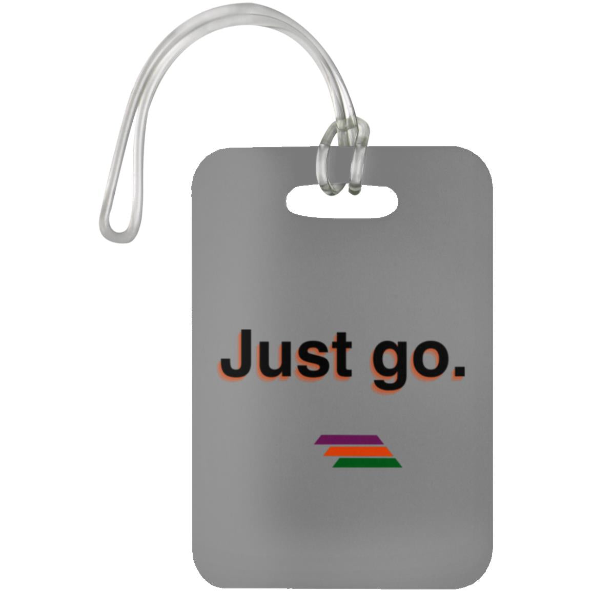 "Just go." Luggage Bag Tag | BetterSaid.co