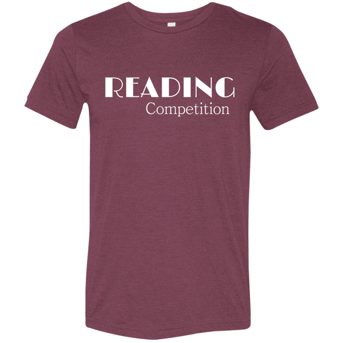 "Reading Competition" Tri-blend T-shirt (white font) | BetterSaid.co