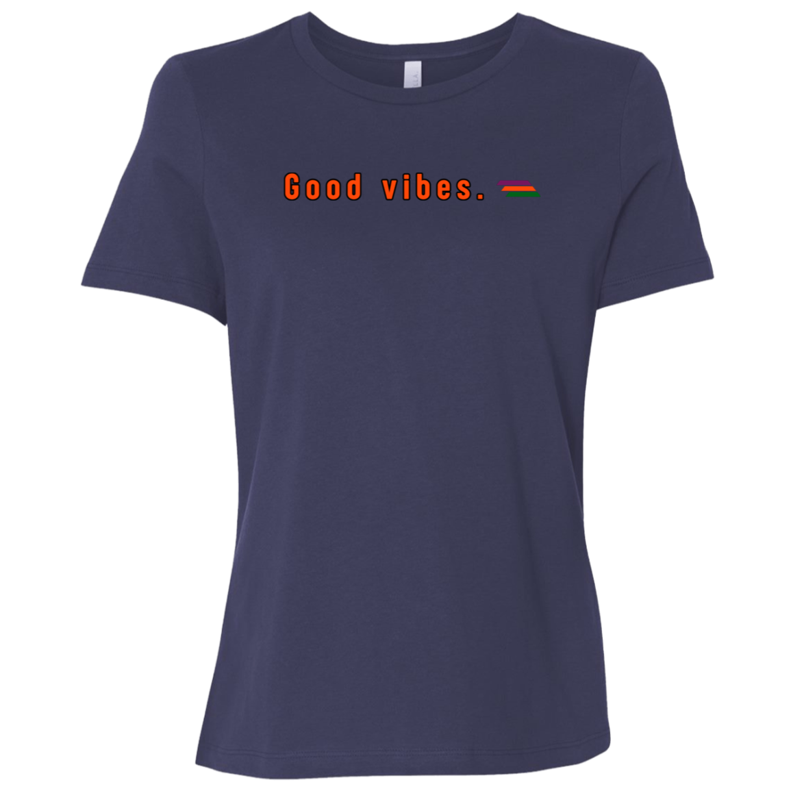 "Good vibes." Womens Relaxed T-shirt | BetterSaid.co