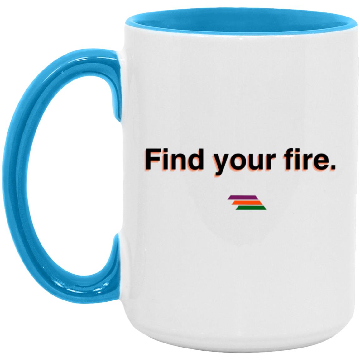 "Find your fire." Coffee Cups | BetterSaid.co