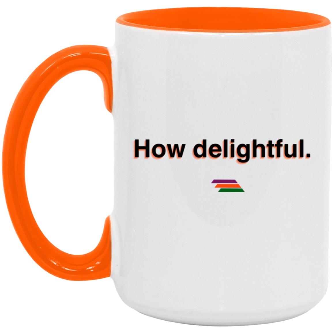 "How delightful." Coffee Cups | BetterSaid.co
