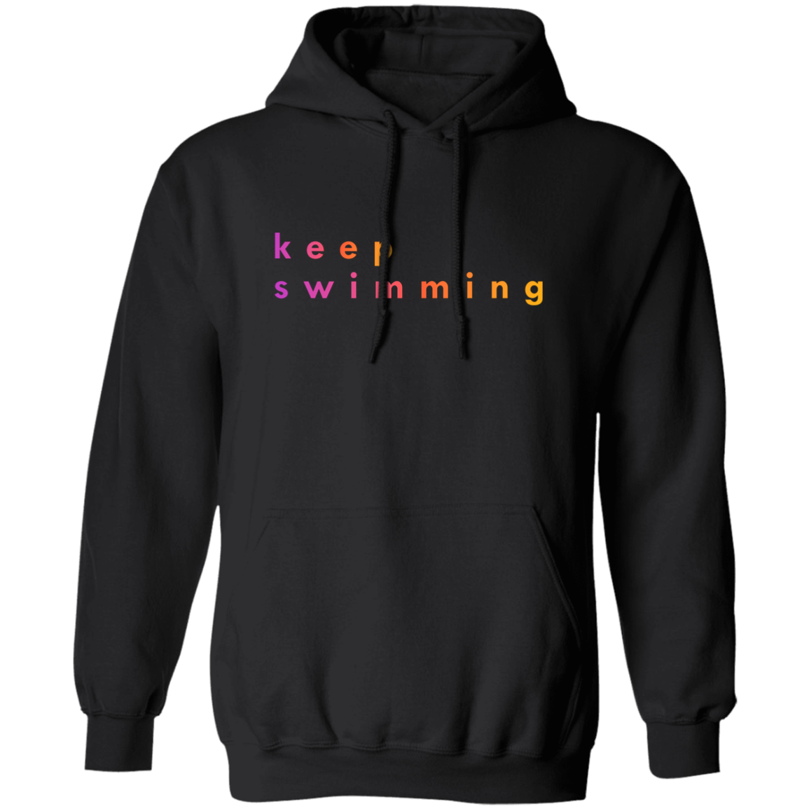 "Keep Swimming" Pullover Hoodie | BetterSaid.co