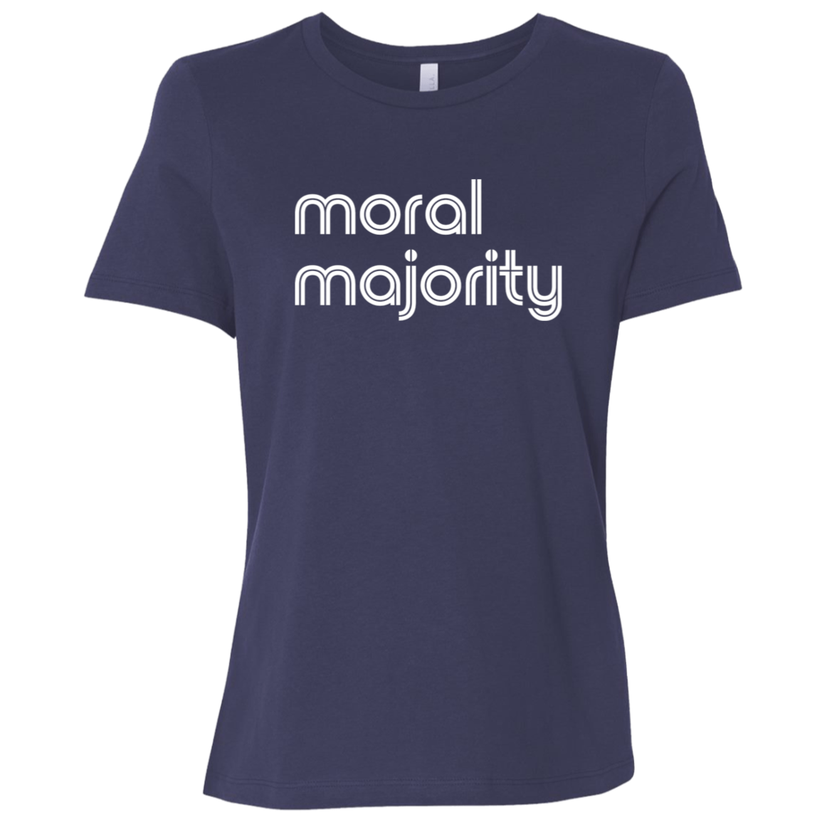 "Moral majority." Womens Relaxed T-shirt | BetterSaid.co
