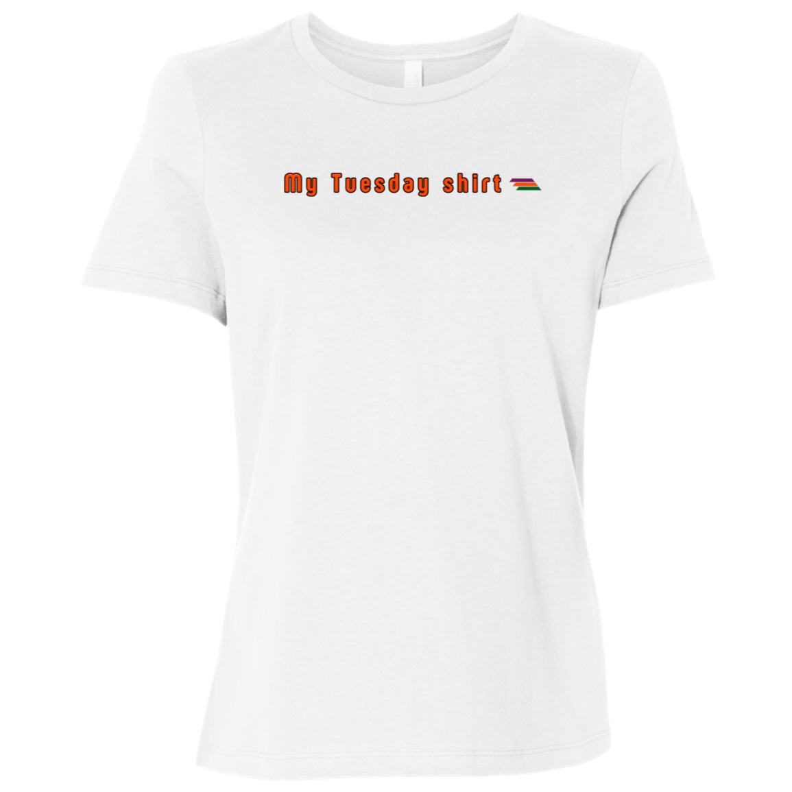 "My Tuesday shirt" Womens T-shirt | BetterSaid.co