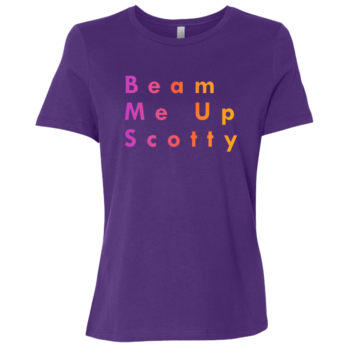 "Beam Me Up Scotty" Womens Relaxed T-shirt | BetterSaid.co