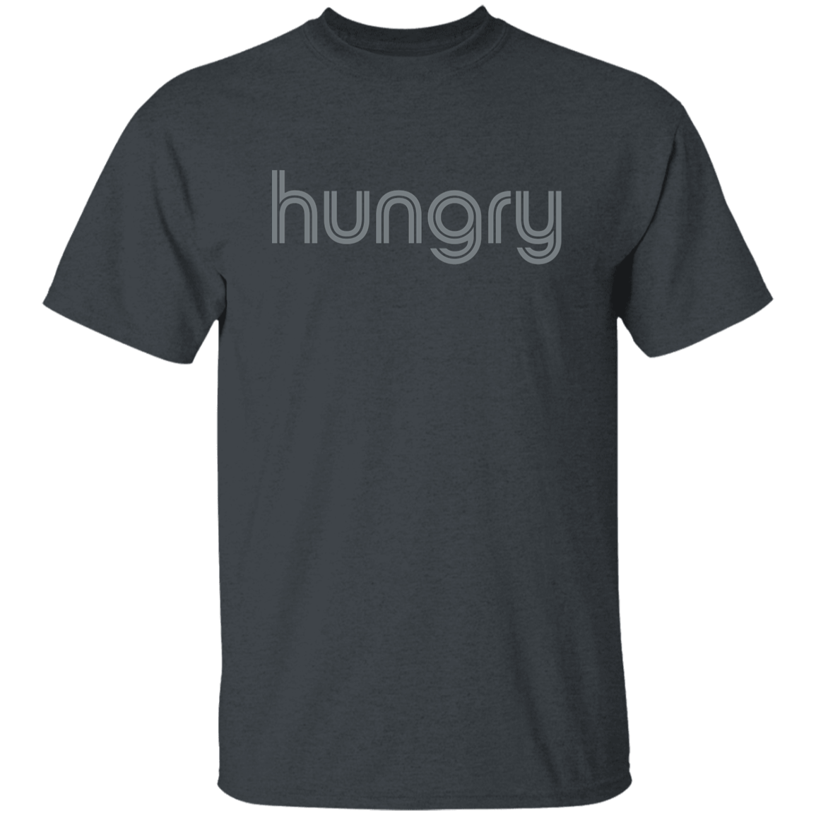 "Hungry" Mens T-shirt | BetterSaid.co