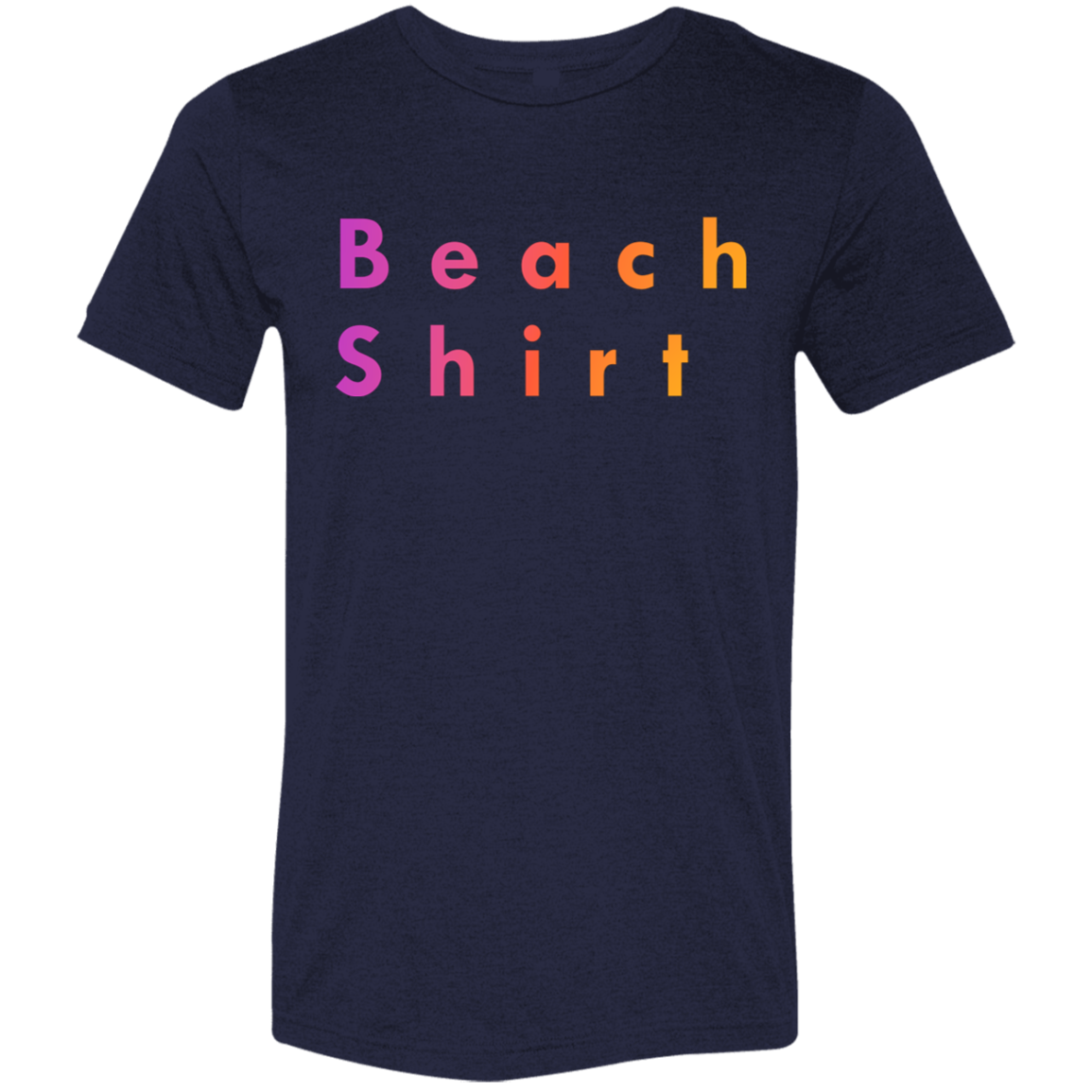 "Beach shirt" Tri-blend T-shirt | BetterSaid.co