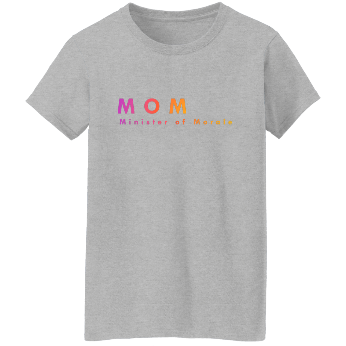 "Mom. Minister of Morale." Womens T-shirt | BetterSaid.co