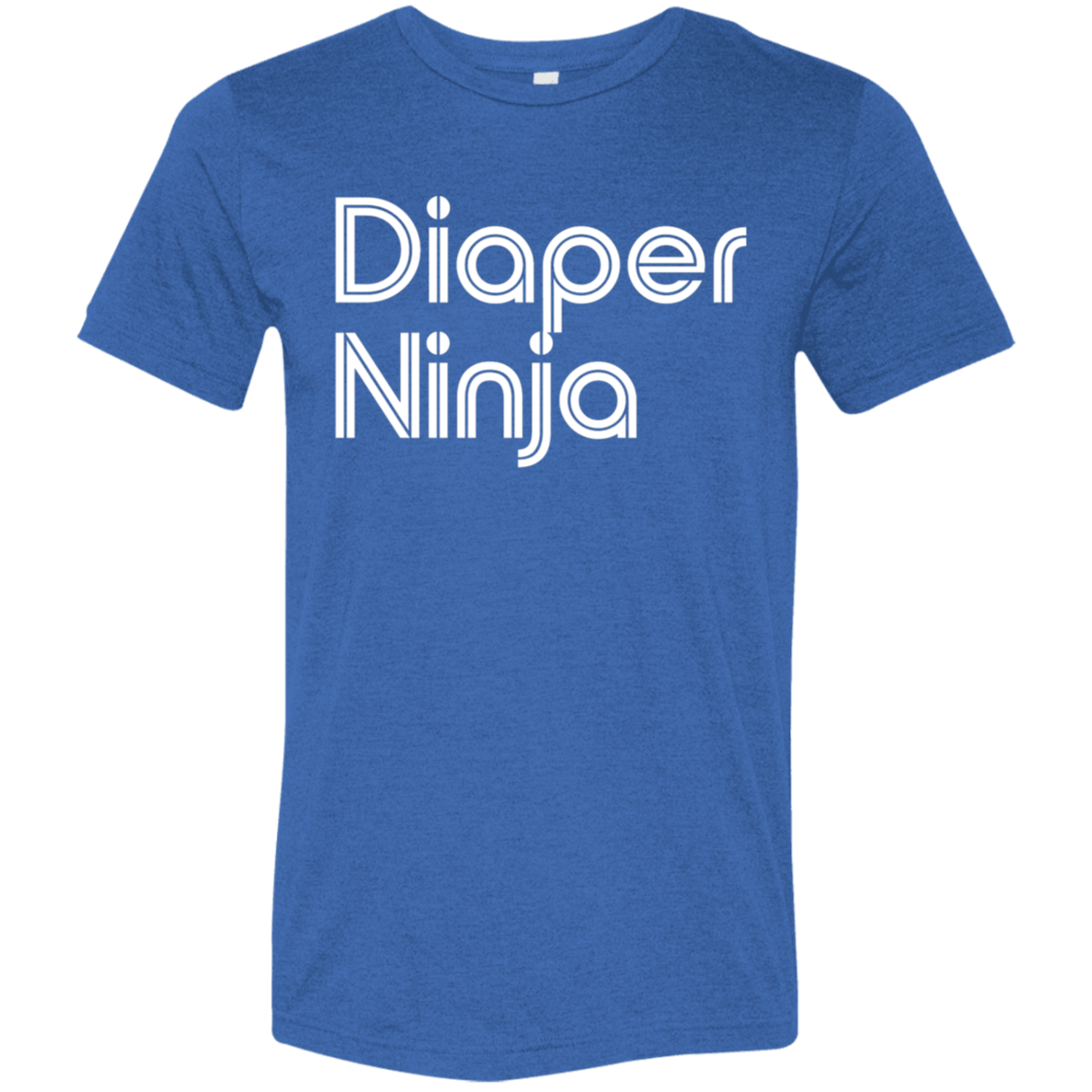 "Diaper Ninja" Tri-blend T-shirt | BetterSaid.co