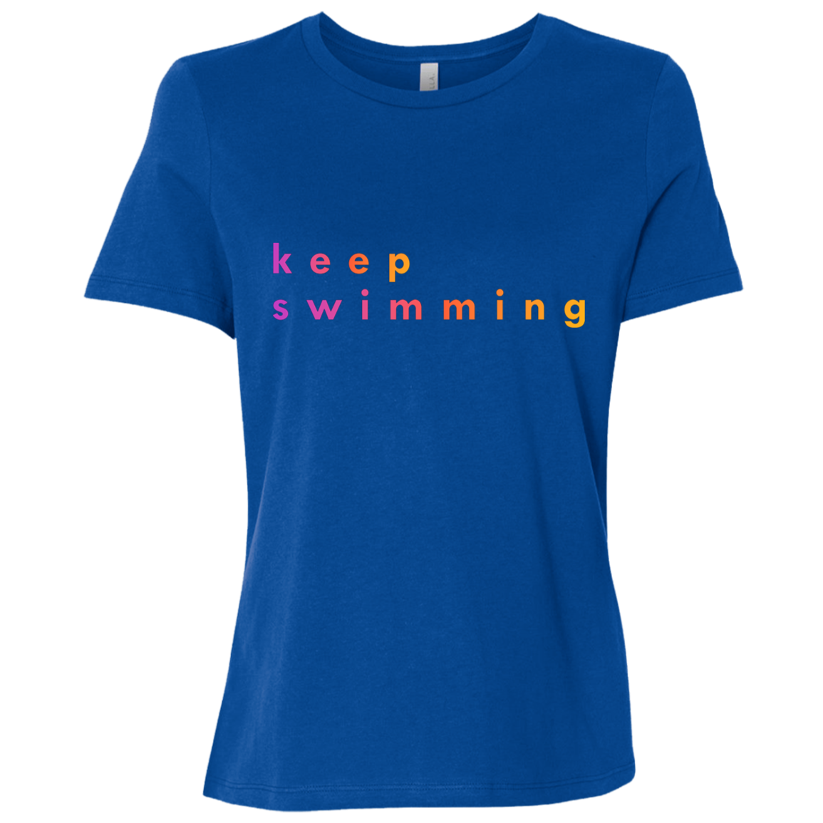"Keep Swimming" Womens Relaxed T-shirt | BetterSaid.co