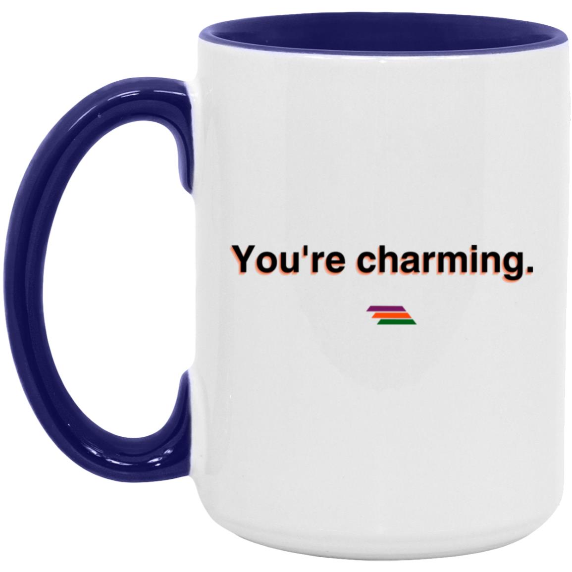 "You're charming." Coffee Cups | BetterSaid.co