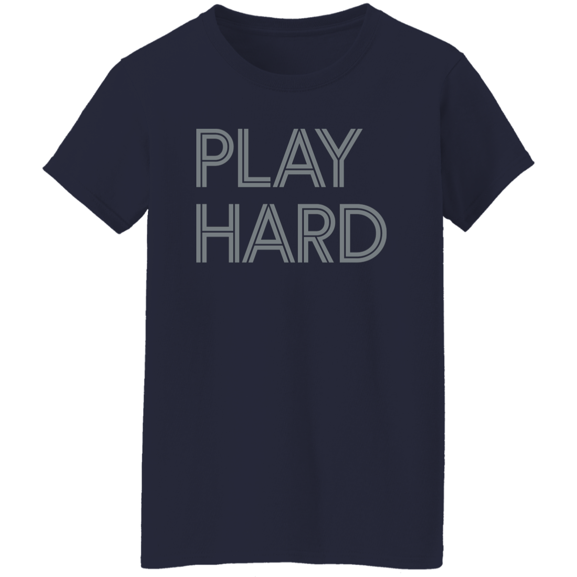 "Play Hard" Womens T-shirt | BetterSaid.co
