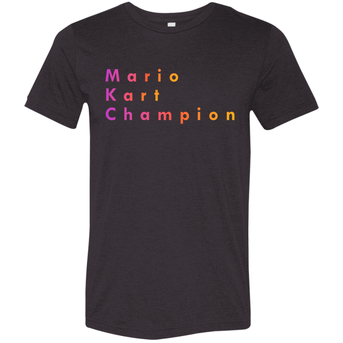 "Mario Kart Champion" Tri-blend T-shirt | BetterSaid.co