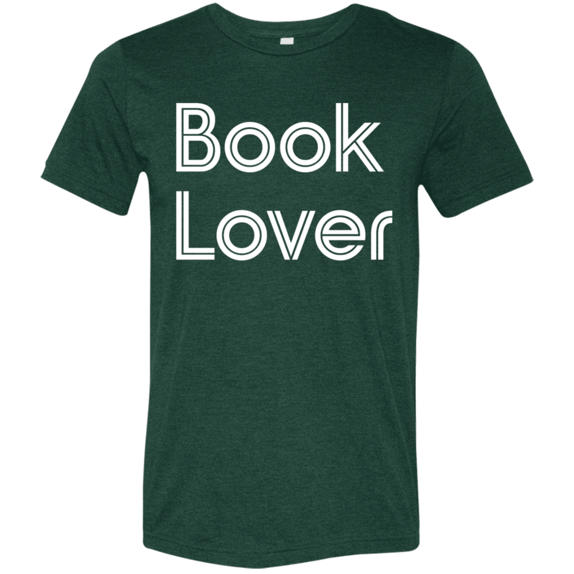 "Book Lover" Tri-blend T-shirt (white font) | BetterSaid.co