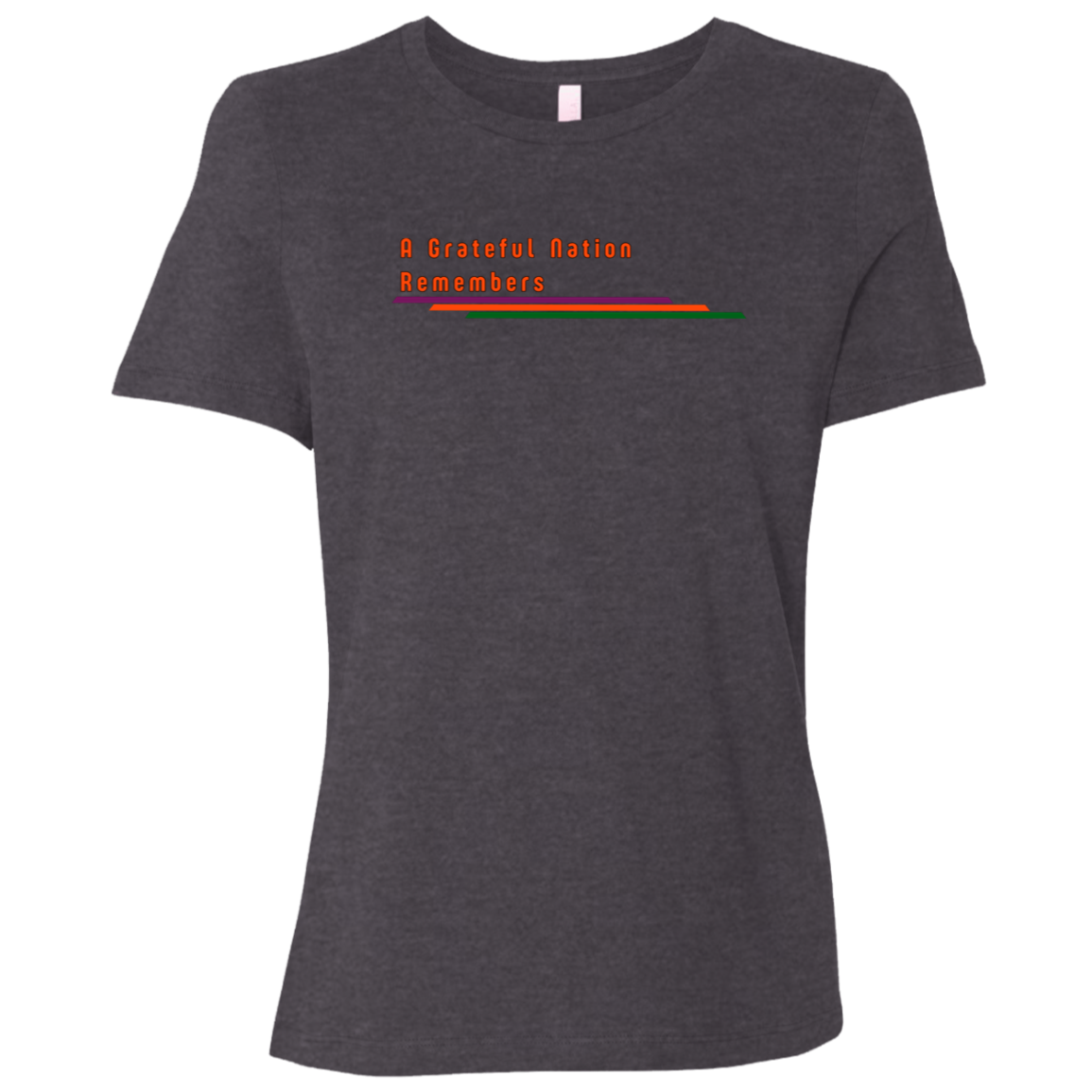 "A Grateful Nation Remembers" Womens Relaxed T-shirt | BetterSaid.co