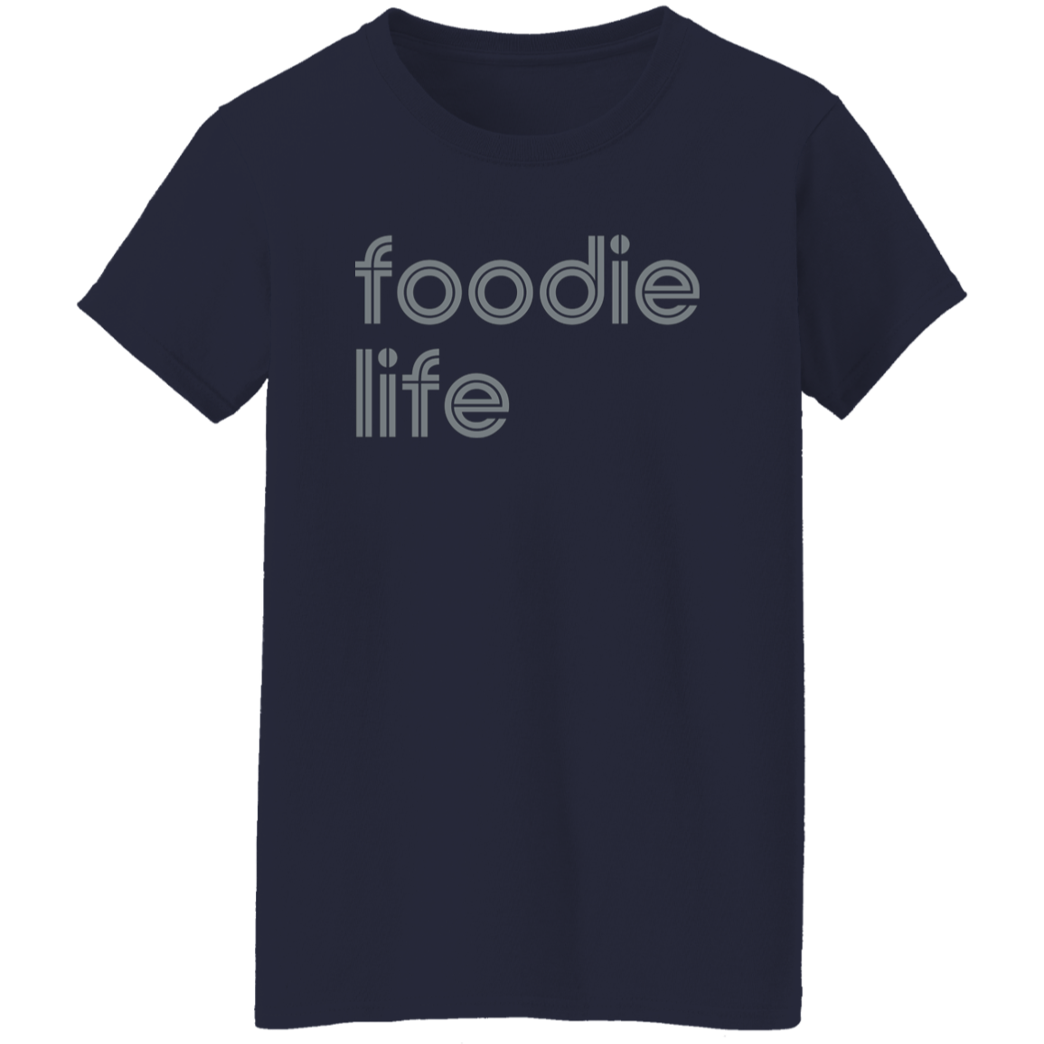 "Foodie life." Womens T-shirt | BetterSaid.co