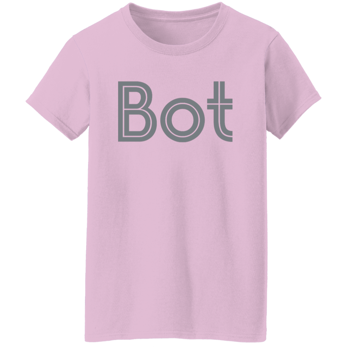 "Bot" Womens T-shirt | BetterSaid.co