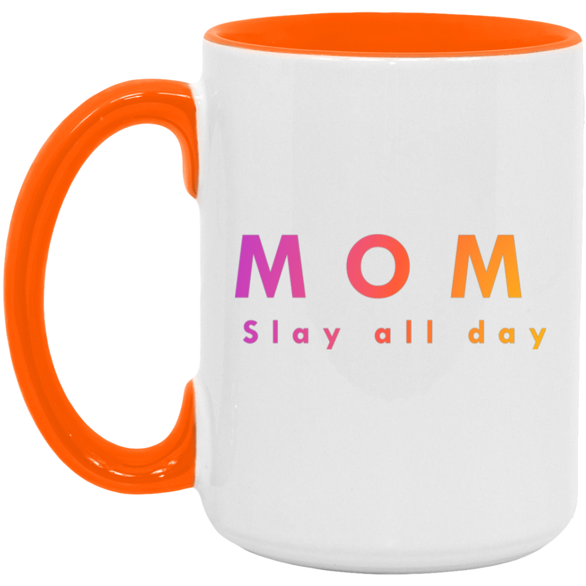 "Mom. Slay all day." Coffee Cups