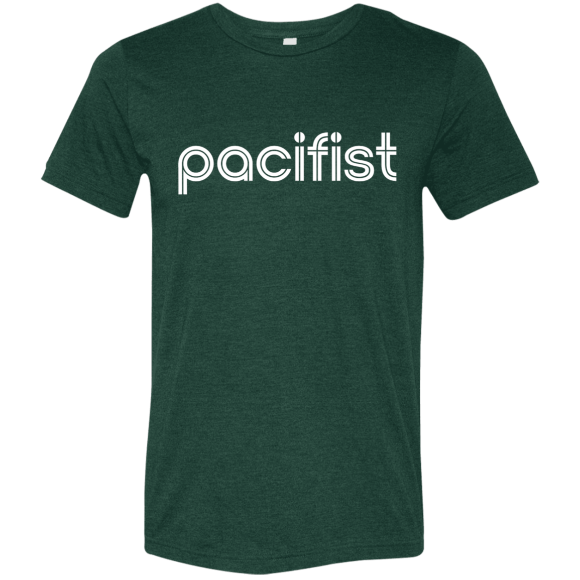 "pacifist" Tri-blend T-shirt (white font) | BetterSaid.co