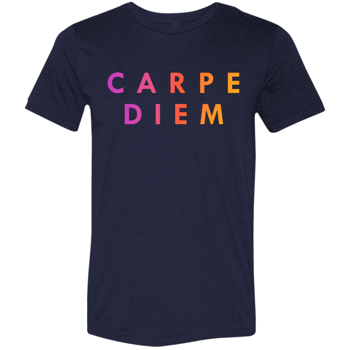 "Carpe diem." Tri-blend T-shirt