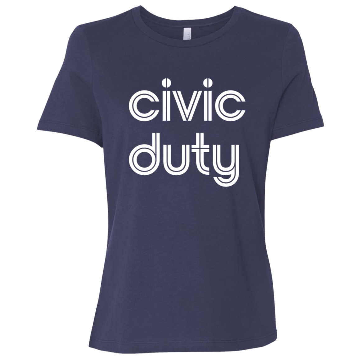 "Civic duty." Womens Relaxed T-shirt | BetterSaid.co