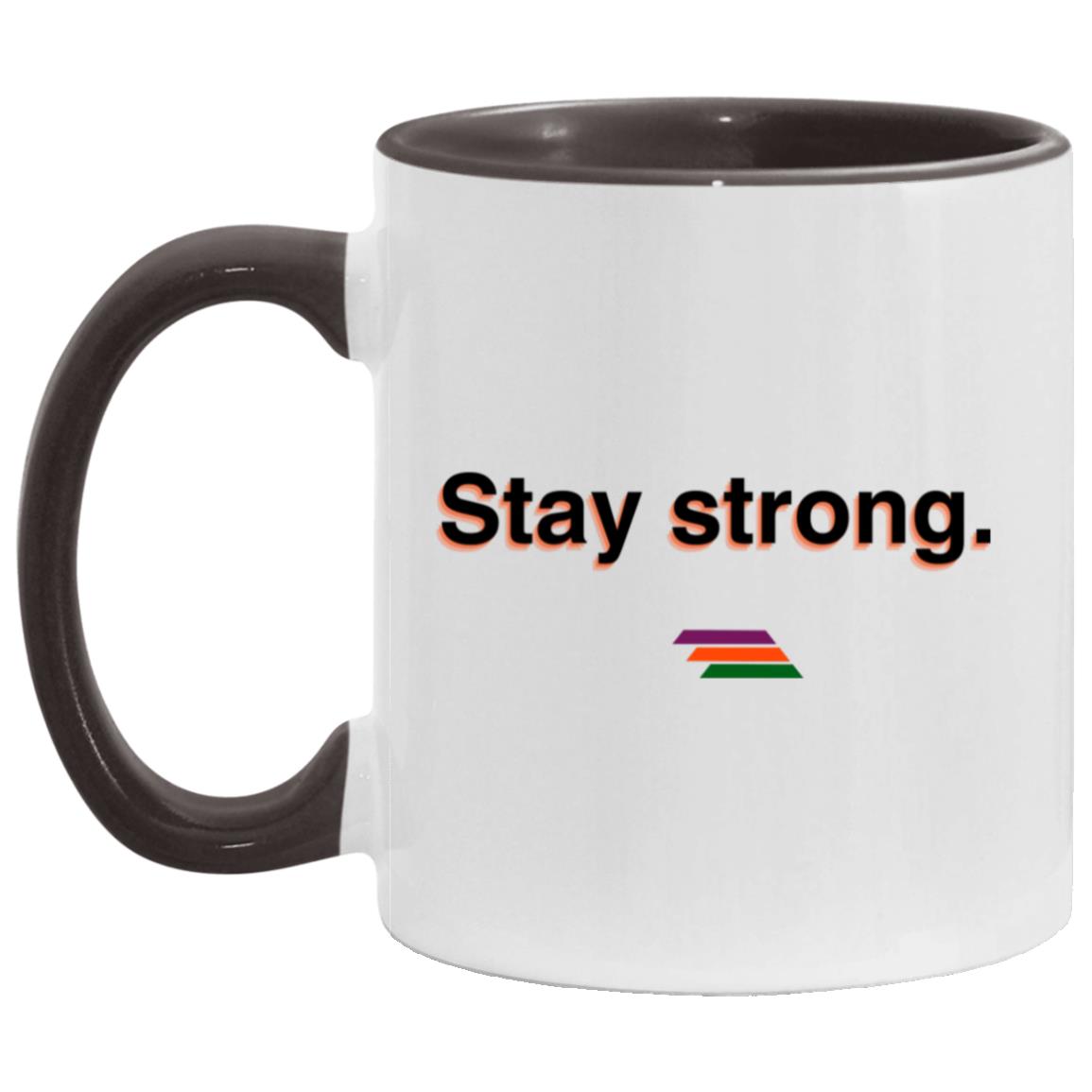 "Stay strong." Coffee Cups | BetterSaid.co