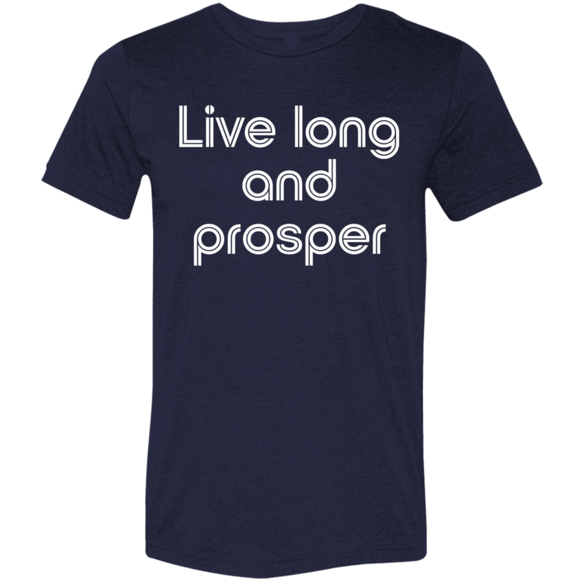 "Live long and prosper" Tri-blend T-shirt | BetterSaid.co