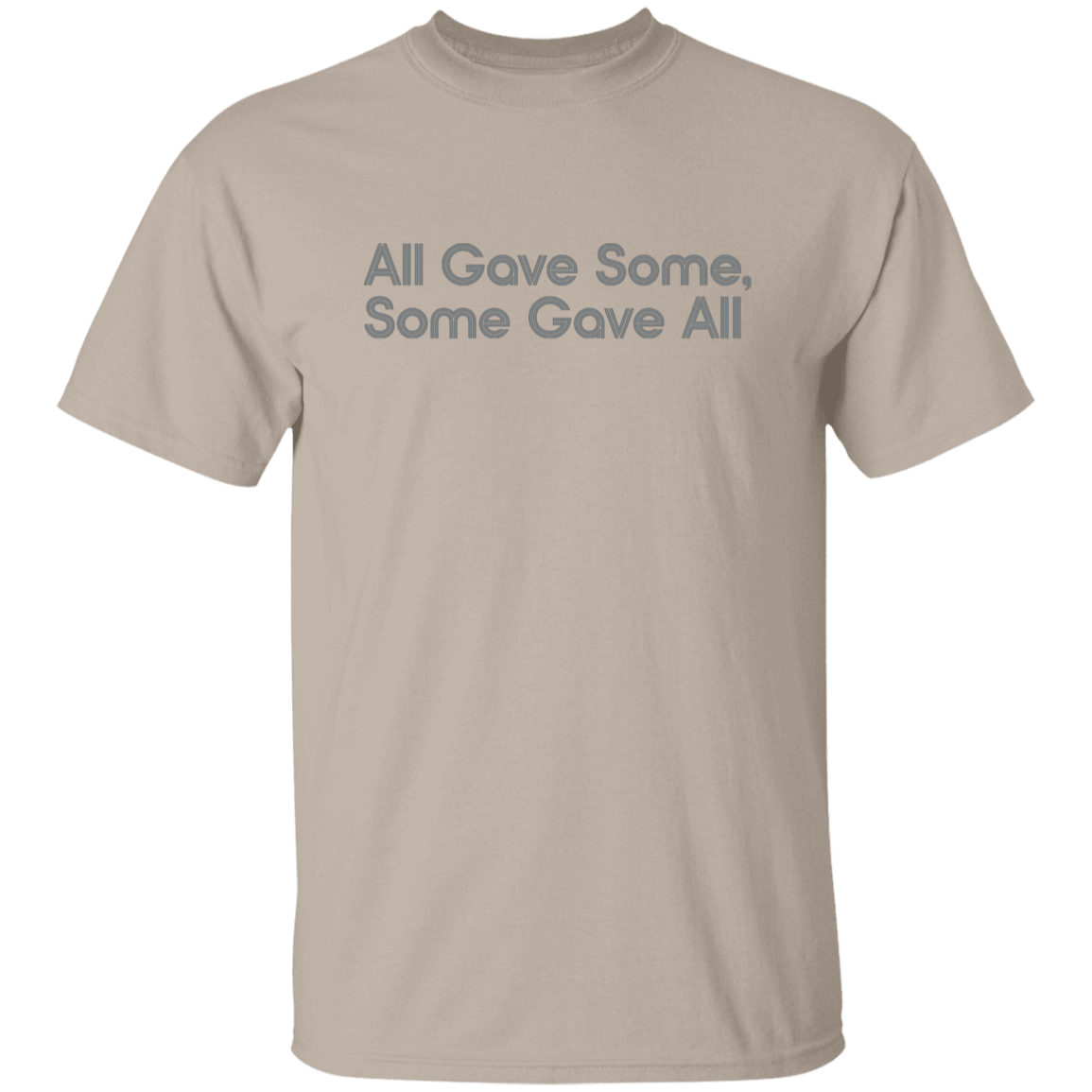 "All Gave Some, Some Gave All" Mens T-shirt | BetterSaid.co