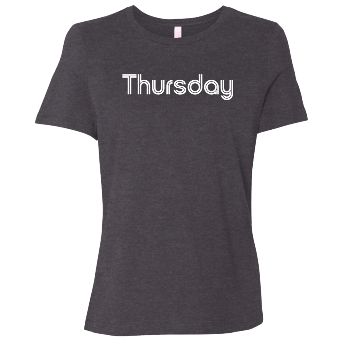 "My Thursday shirt" Womens Relaxed T-shirt | BetterSaid.co