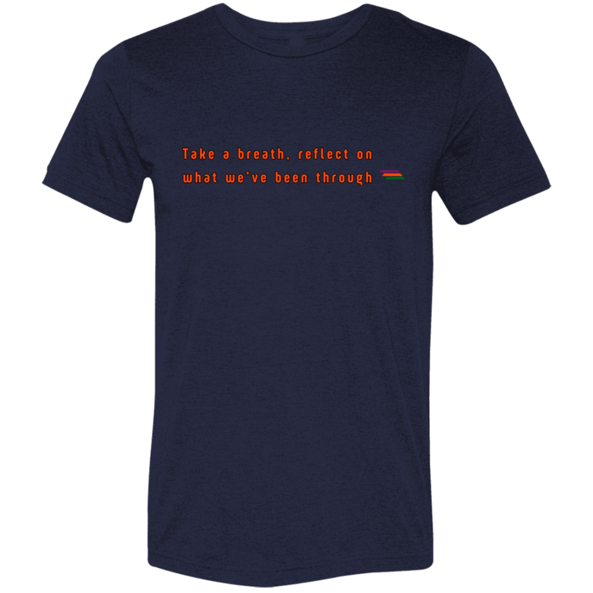 "Take a breath" Tri-blend T-shirt | BetterSaid.co