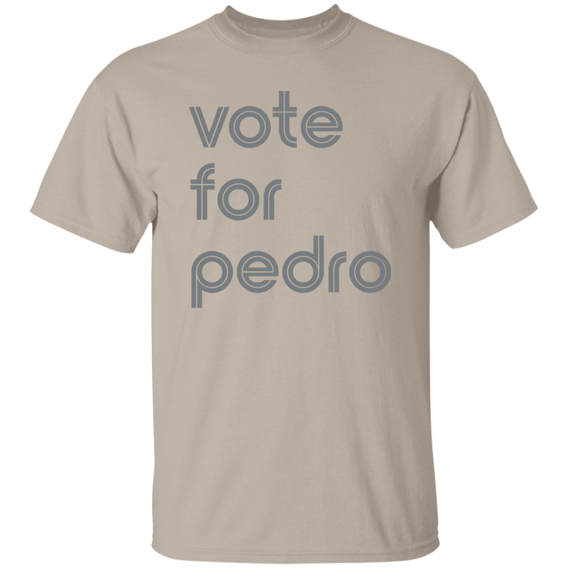 "Vote for Pedro" Mens T-shirt | BetterSaid.co