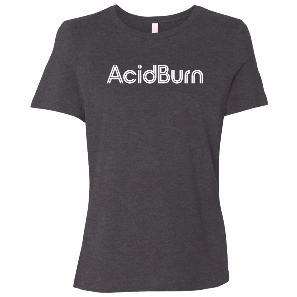 "Acid Burn" Womens Relaxed T-shirt | BetterSaid.co