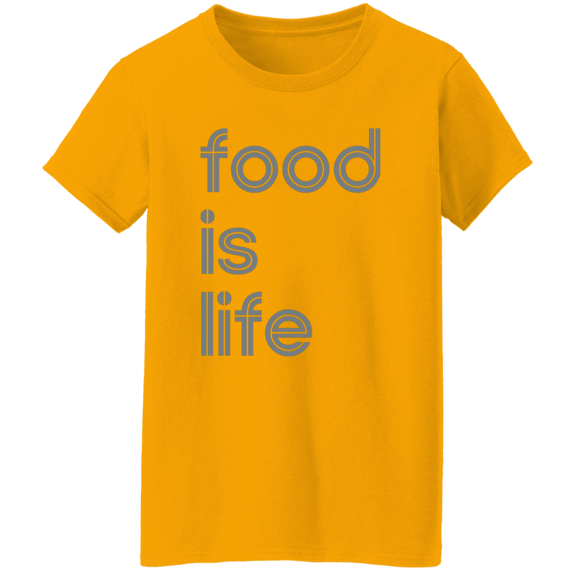 "Food is life." Womens T-shirt | BetterSaid.co