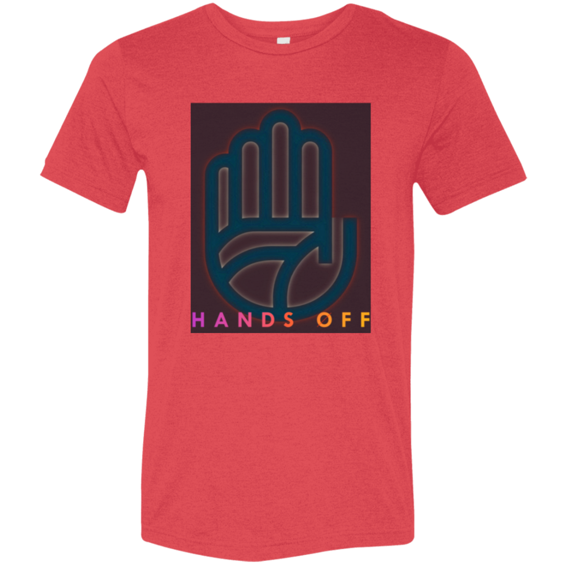 "Hands Off" Tri-blend T-shirt | BetterSaid.co