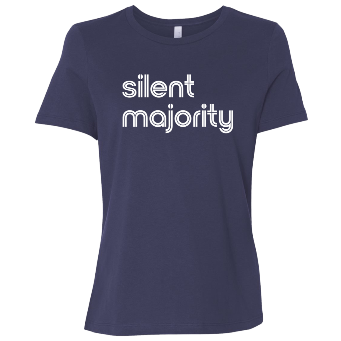 "Silent majority." Womens Relaxed T-shirt | BetterSaid.co