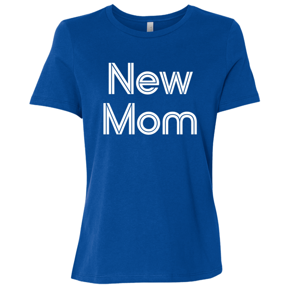 "New Mom" Womens Relaxed T-shirt | BetterSaid.co
