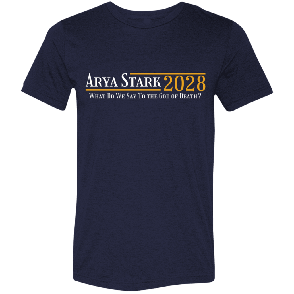 "Arya Stark 2028" Tri-blend T-shirt | BetterSaid.co