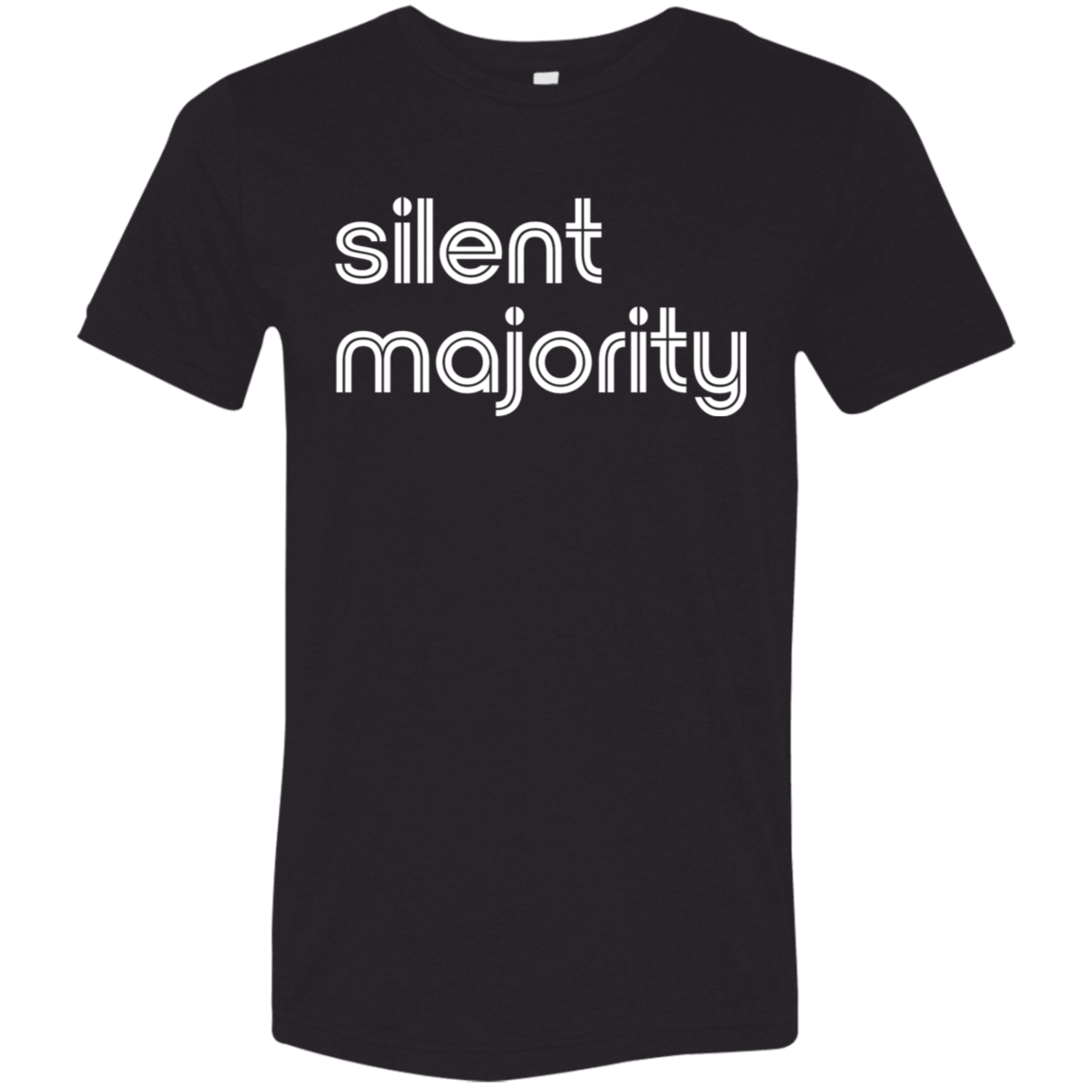 "Silent majority." Tri-blend T-shirt | BetterSaid.co