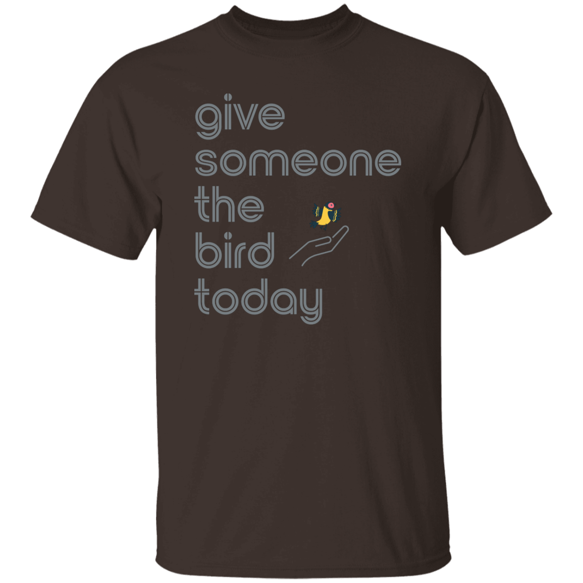 "Give someone the bird today" Mens T-shirt | BetterSaid.co