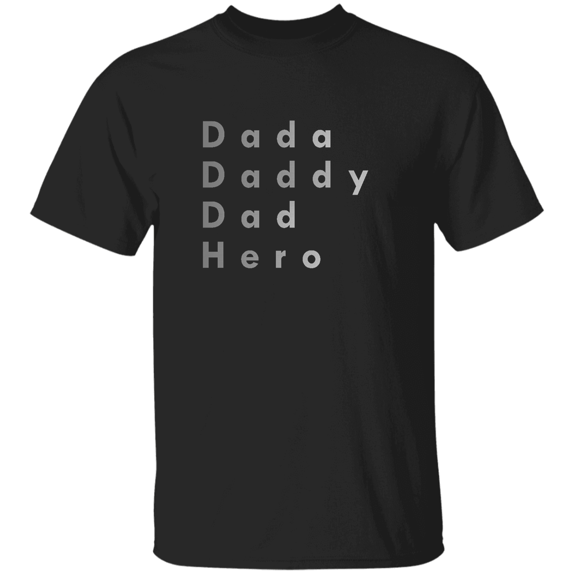 "Dada, Daddy, Dad, Hero" Mens T-shirt | BetterSaid.co