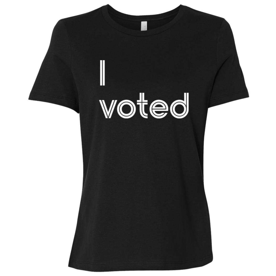 "I voted" Womens Relaxed T-shirt | BetterSaid.co
