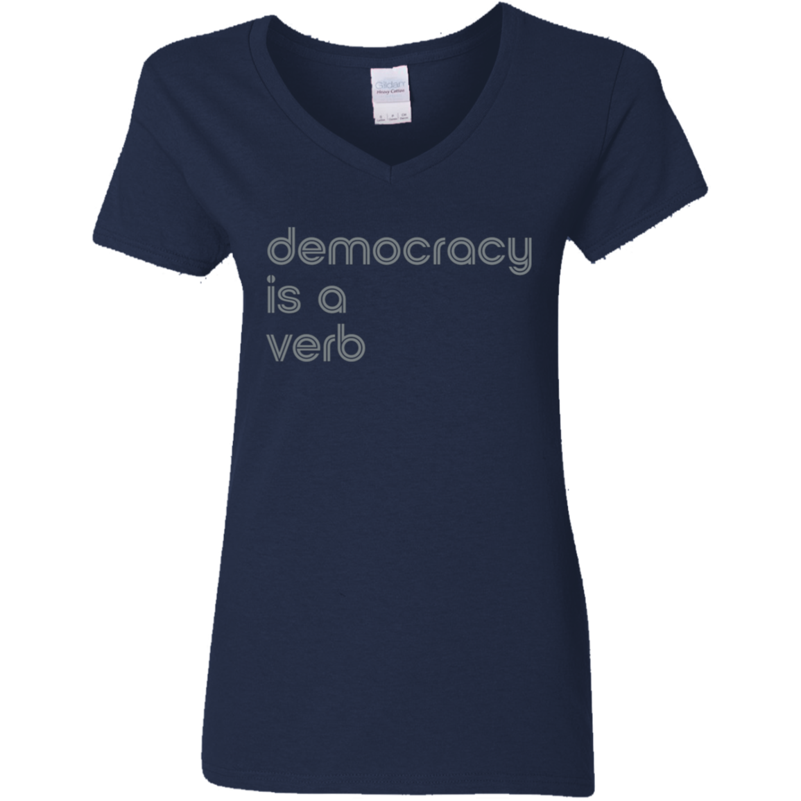 "Democracy is a verb" Womens V-neck T-shirt | BetterSaid.co