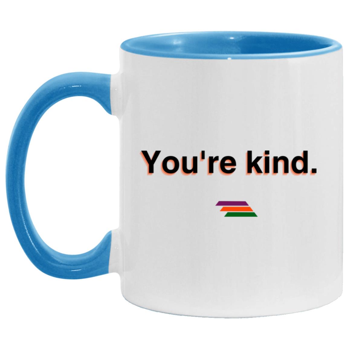 "You're kind." Coffee Cups | BetterSaid.co