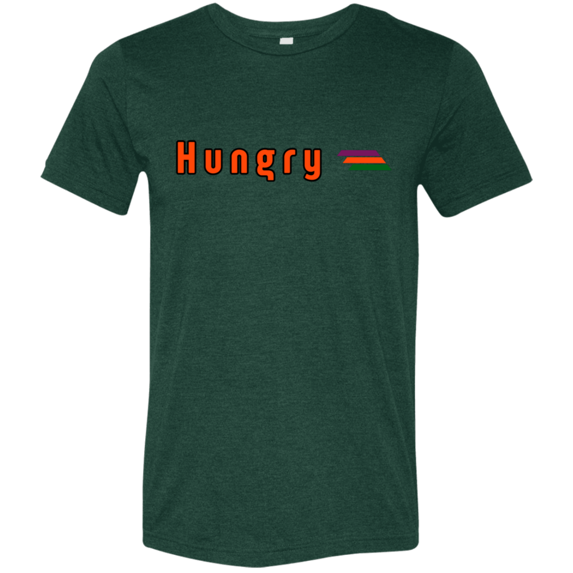 "Hungry" Tri-blend T-shirt | BetterSaid.co
