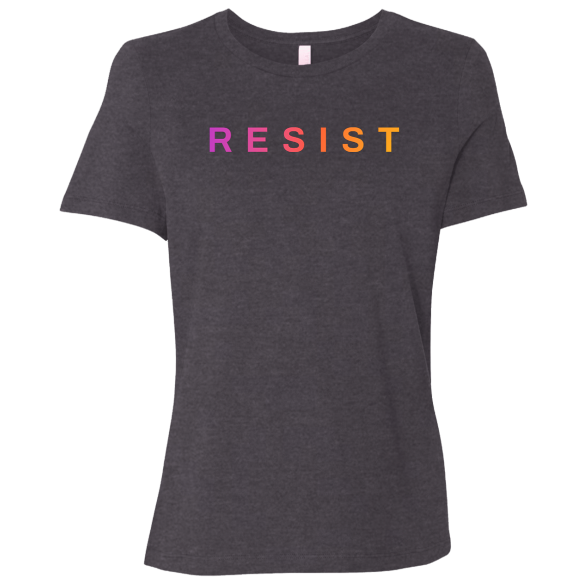 "Resist." Womens Relaxed T-shirt | BetterSaid.co