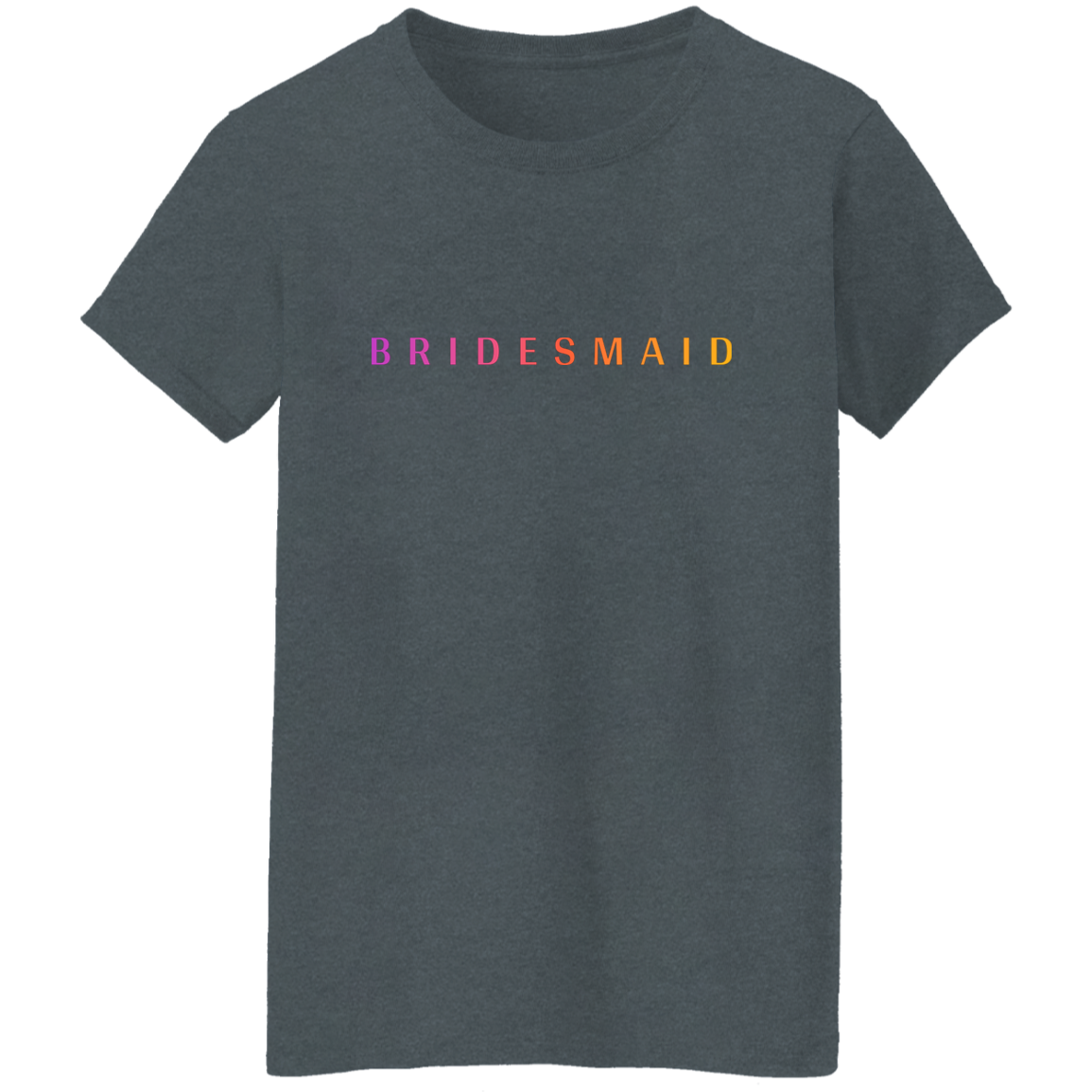 "Bridesmaid" Womens T-shirt | BetterSaid.co
