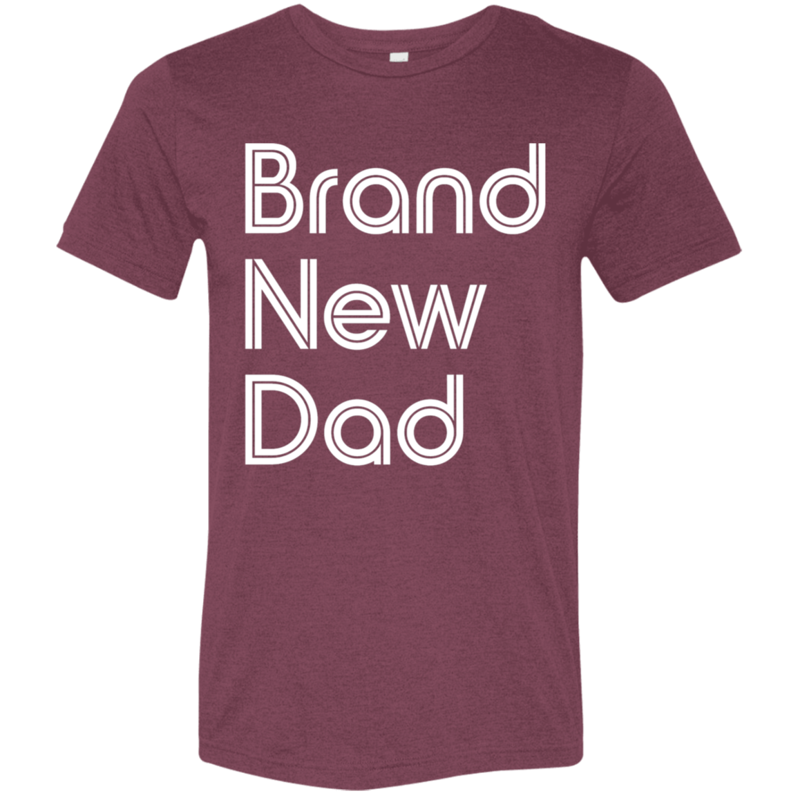 "New Dad" Tri-blend T-shirt | BetterSaid.co