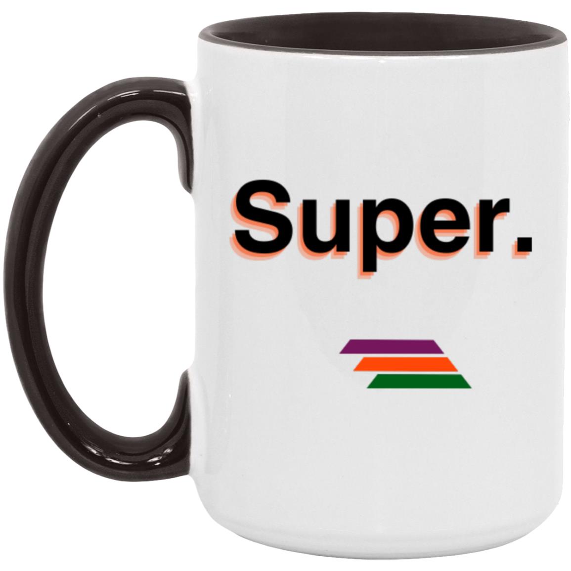 "Super." Coffee Cups | BetterSaid.co