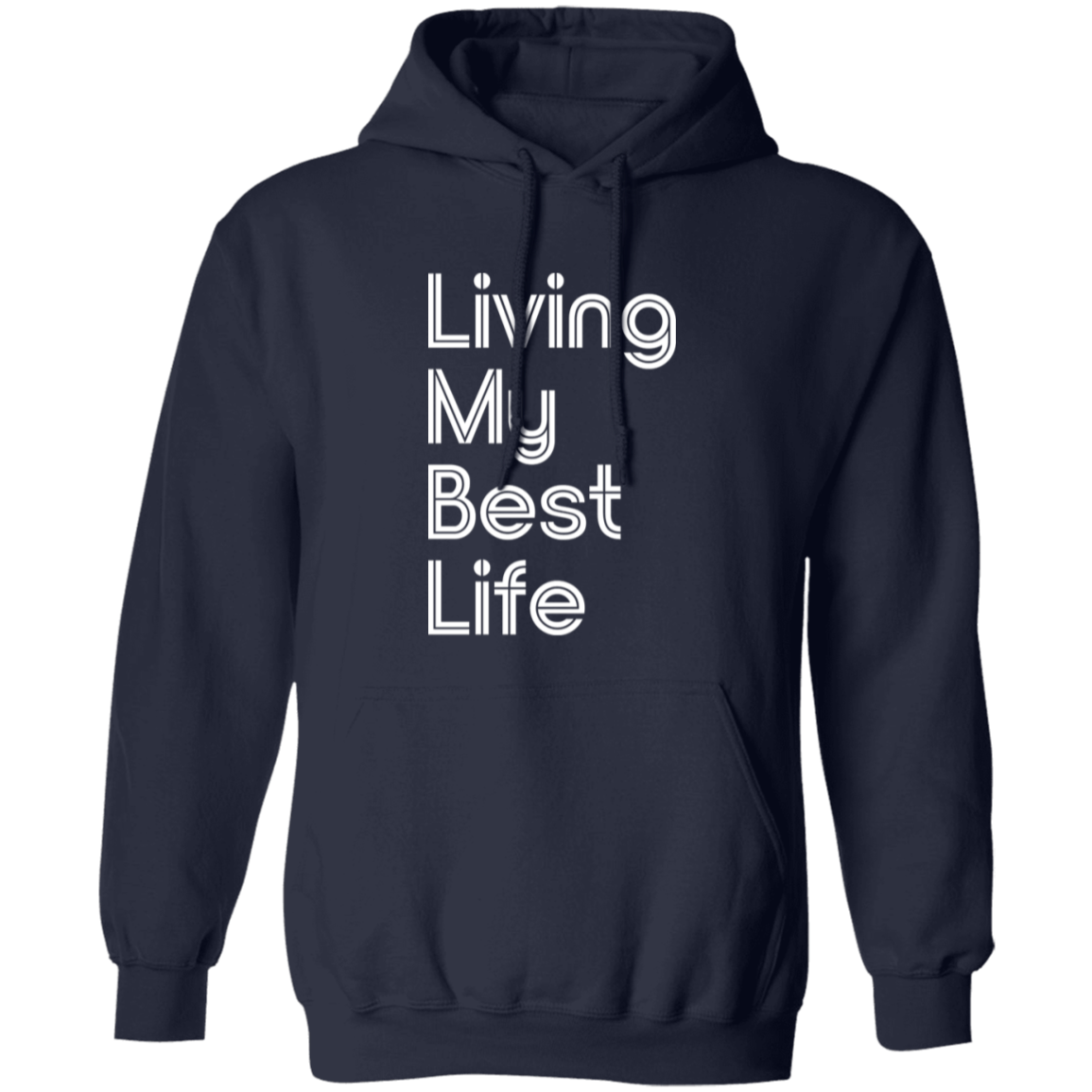 "Living my best life" Pullover Hoodie | BetterSaid.co