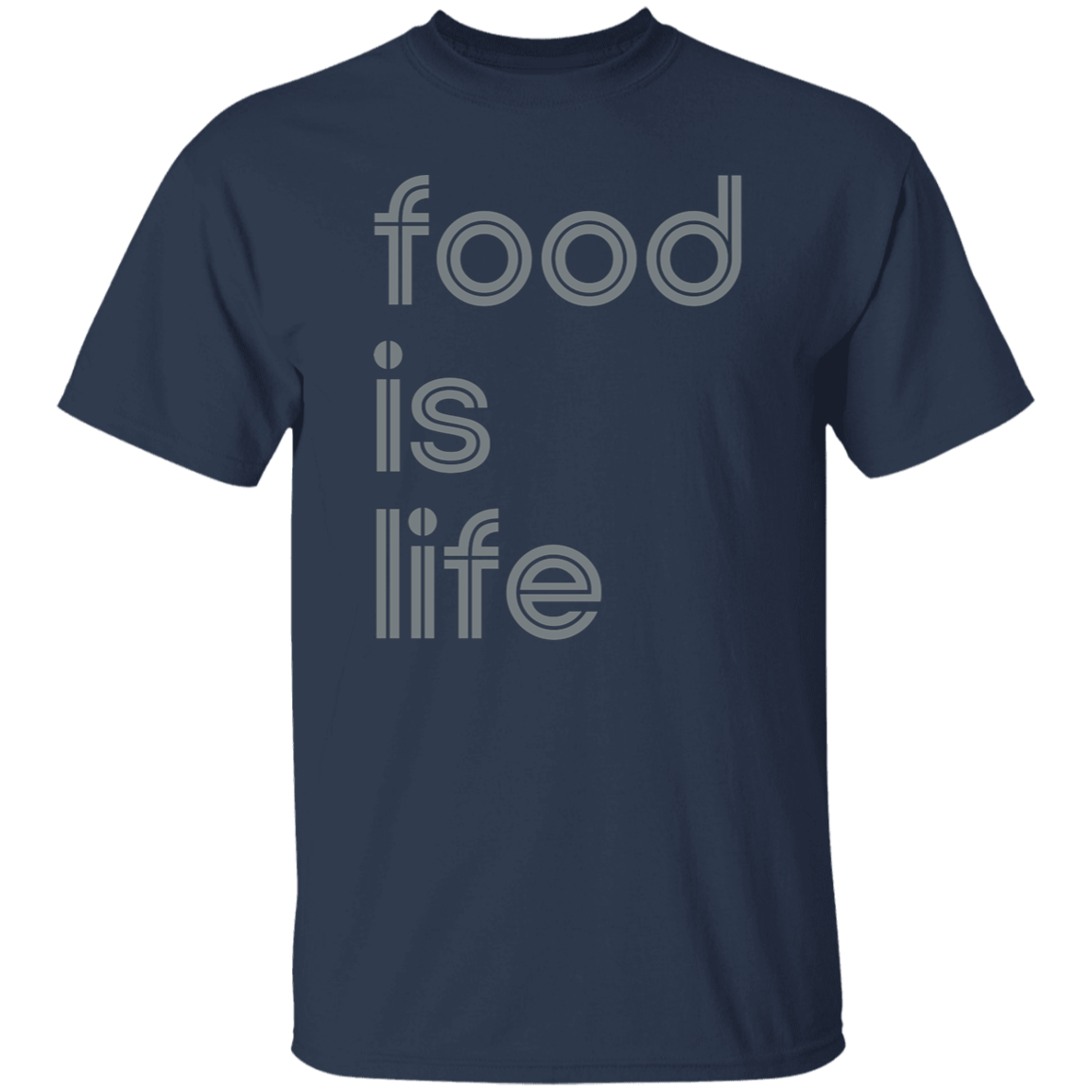 "Food is life." Mens T-shirt | BetterSaid.co